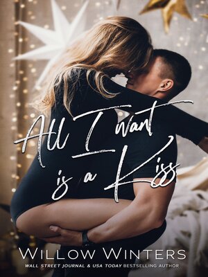 cover image of All I Want Is a Kiss